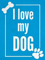 Love my Dog Blue Fine Art Print