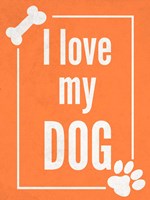 Love my Dog Orange Fine Art Print
