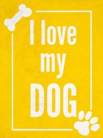 Love my Dog Yellow Fine Art Print