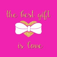 The Best Gift is Love Fine Art Print