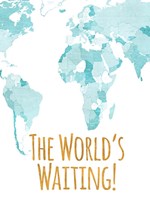 The World's Waiting Fine Art Print
