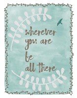 Be All There Fine Art Print