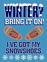 Winter Bring It Snowshoes Framed Print