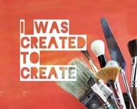 I Was Created To Create Painter Orange Fine Art Print