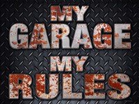 My Rules Garage Fine Art Print