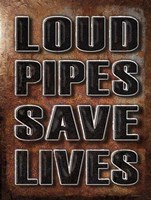 Loud Pipes Saves Fine Art Print