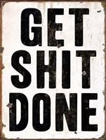 Get Shit Done 2 Fine Art Print