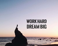 Work Hard Dream Big - Sea Shore Color Fine Art Print