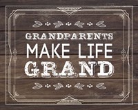 Grandparents Make Life Grand - Wood Background Fine Art Print