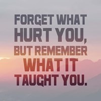 Forget What Hurt You - Inverted Text Fine Art Print