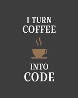 I Turn Coffee Into Code - Coffee Cup Gray Background Fine Art Print