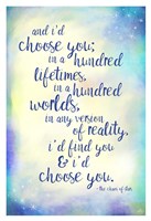 And I'd Choose You Framed Print
