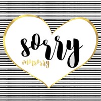 Sorry Not Sorry Fine Art Print