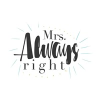 Mrs Always Right Fine Art Print