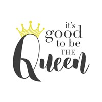 Good To Be Queen 2 Fine Art Print