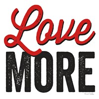 Love More on White Fine Art Print