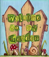 Welcome to My Garden Fine Art Print