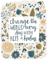 Kindness Changes the World Fine Art Print
