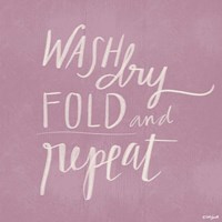 Wash, Dry, Fold Repeat Fine Art Print