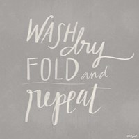 Wash, Dry, Fold, Repeat - Gray Fine Art Print