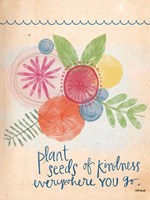 Plant Seeds of Kindness Fine Art Print