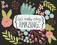 Make Today Amazing Fine Art Print