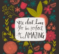You Don't Have to Be Perfect - Black Fine Art Print
