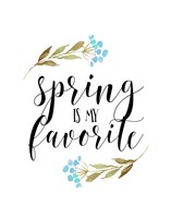 Spring is My Favorite Fine Art Print