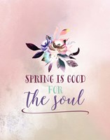 Flowers are Good for the Soul Fine Art Print