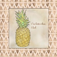 I'm Better Than I Look Fine Art Print