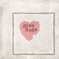 Give Hugs Fine Art Print