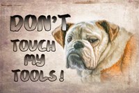 Don't Touch My Tools Fine Art Print