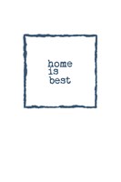 Home is Best Fine Art Print