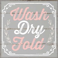 Wash, Dry, Fold Fine Art Print