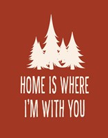 Home is Where I'm With You Fine Art Print