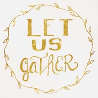 Let Us Gather - Gold Fine Art Print