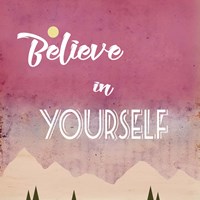Believe in Yourself Fine Art Print