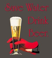 Save Water Drink Beer Fine Art Print