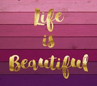 Life is Beautiful Fine Art Print
