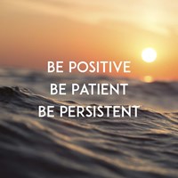 Be Positive Be Patient Be Persistent - Sunset Waves Fine Art Print