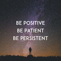 Be Positive Be Patient Be Persistent - Stars Fine Art Print