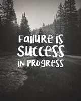 Failure Is Success In Progress - Black and White Fine Art Print
