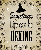 Sometimes Life Can Be Hexing Fine Art Print