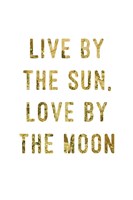 Live by Gold Fine Art Print