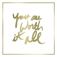 You are Worth it All Border Fine Art Print