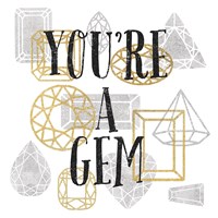 Youre a Gem Fine Art Print