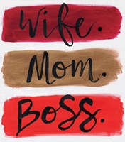 Wife. Mom. Boss. Fine Art Print