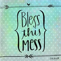 Bless This Mess Fine Art Print