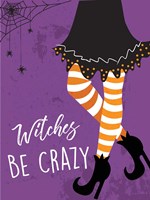 Witches Be Crazy Fine Art Print