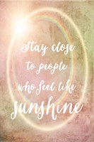 Stay Close to Sunshine Fine Art Print